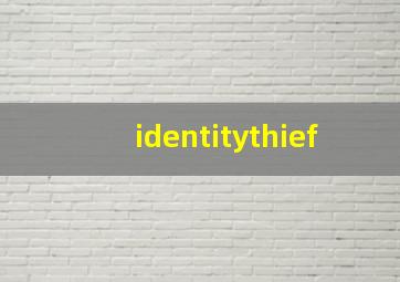 identitythief