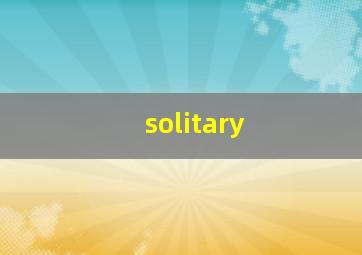 solitary